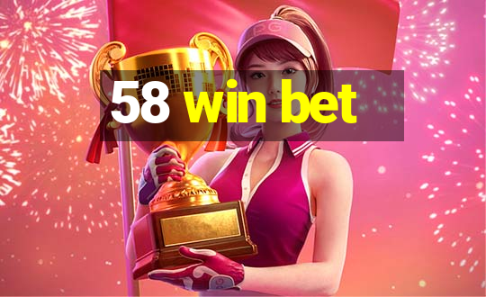 58 win bet