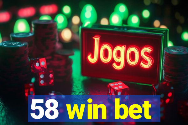 58 win bet