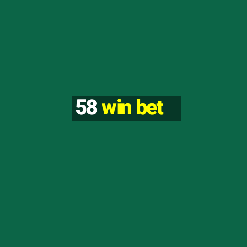 58 win bet