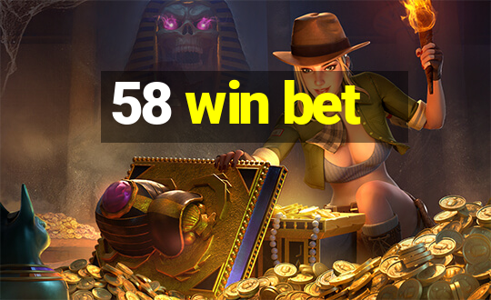 58 win bet