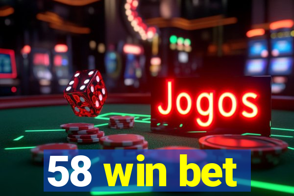 58 win bet