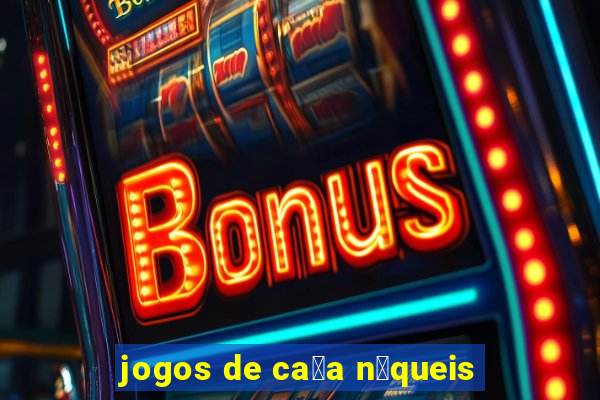 jogos de ca莽a n铆queis