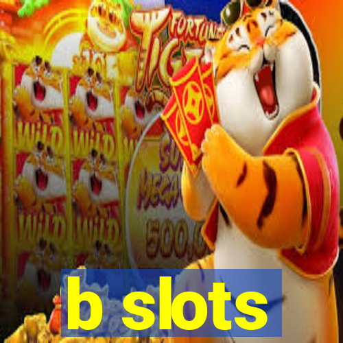 b slots