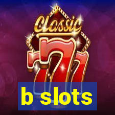 b slots