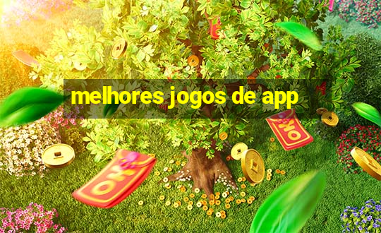 melhores jogos de app