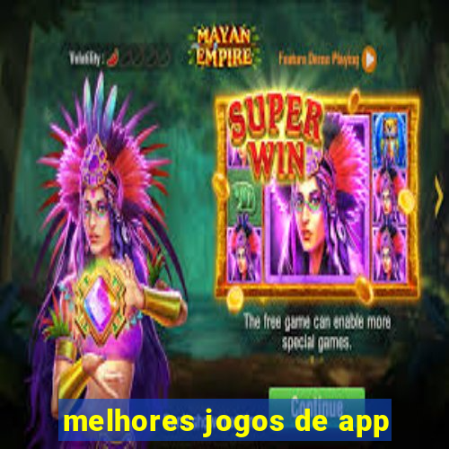 melhores jogos de app