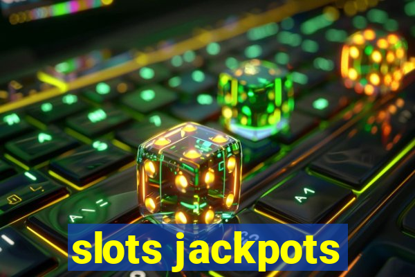 slots jackpots