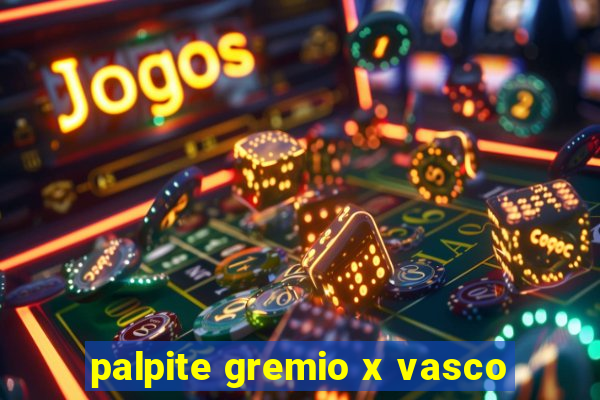 palpite gremio x vasco