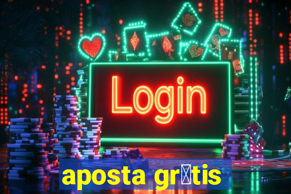 aposta gr谩tis