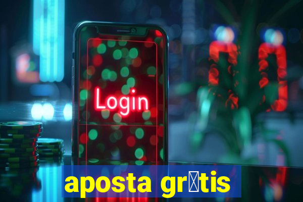 aposta gr谩tis