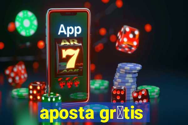 aposta gr谩tis