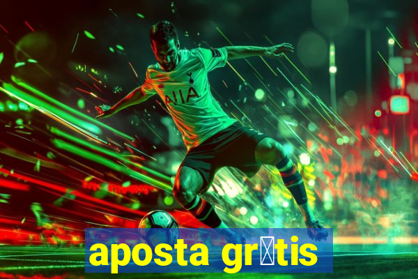 aposta gr谩tis