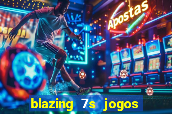 blazing 7s jogos de casino