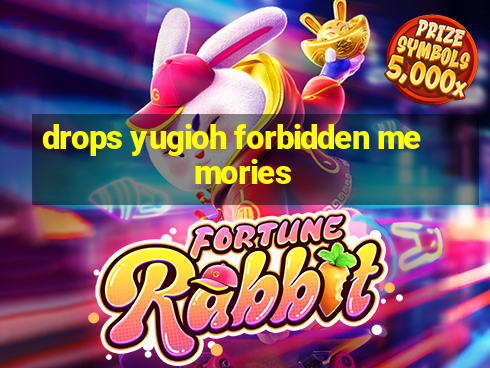 drops yugioh forbidden memories