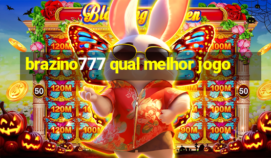 brazino777 qual melhor jogo