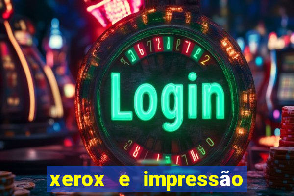 xerox e impressão 24 horas