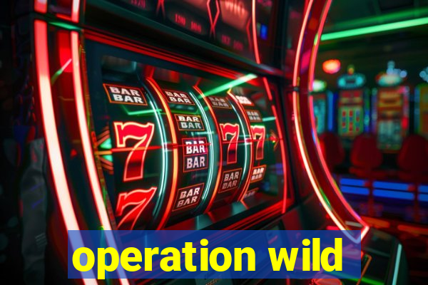 operation wild