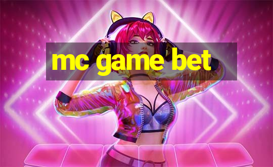 mc game bet