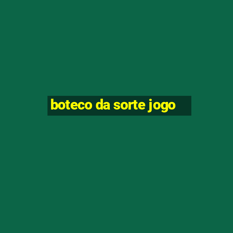 boteco da sorte jogo