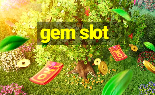 gem slot