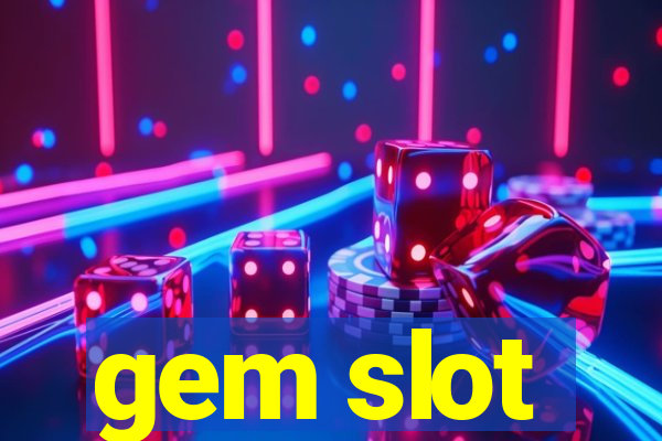 gem slot