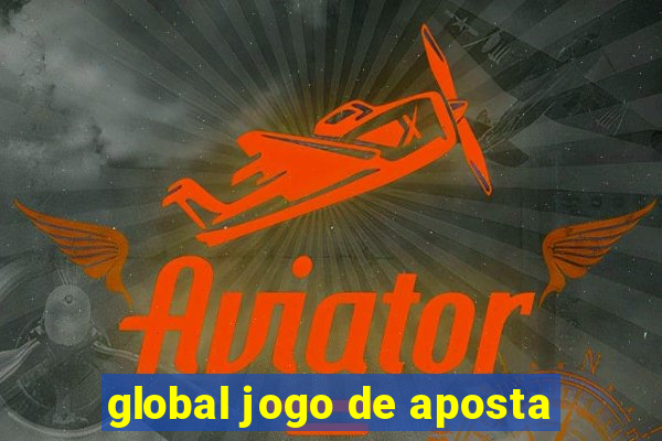 global jogo de aposta