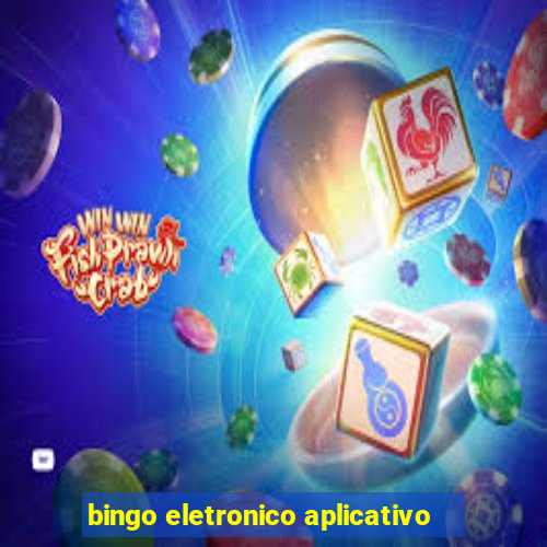 bingo eletronico aplicativo