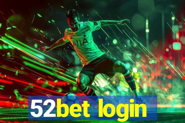 52bet login