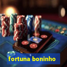 fortuna boninho