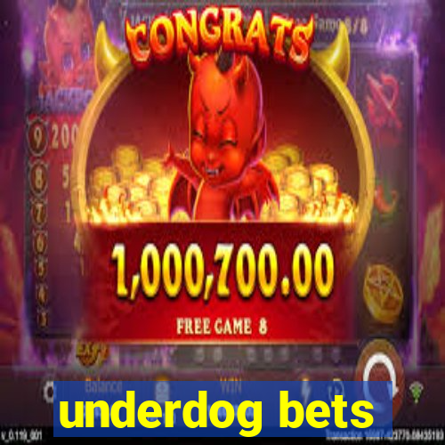 underdog bets