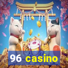 96 casino