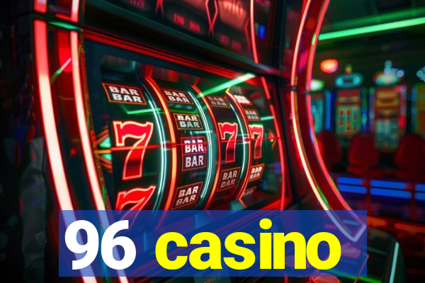 96 casino