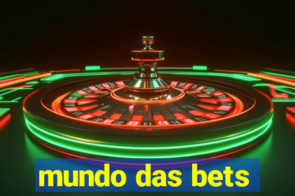 mundo das bets