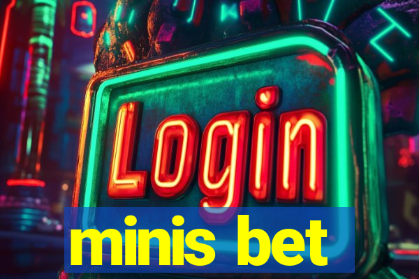 minis bet