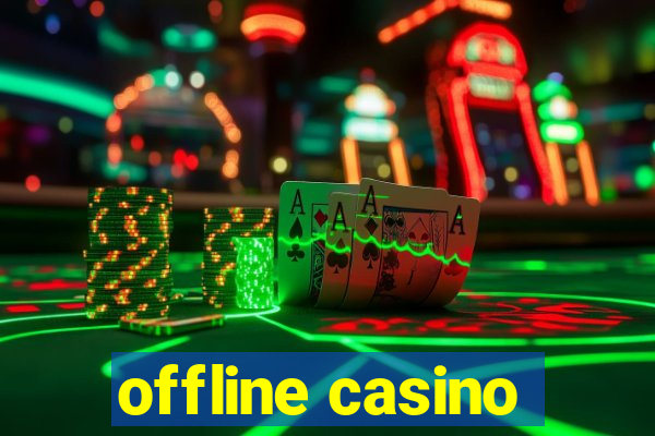 offline casino