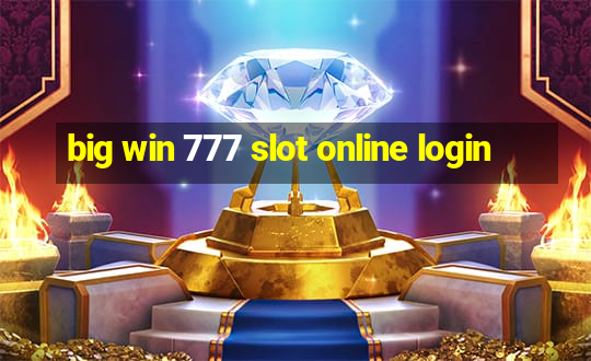 big win 777 slot online login