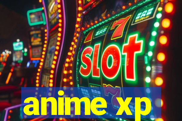 anime xp