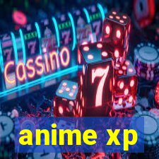 anime xp