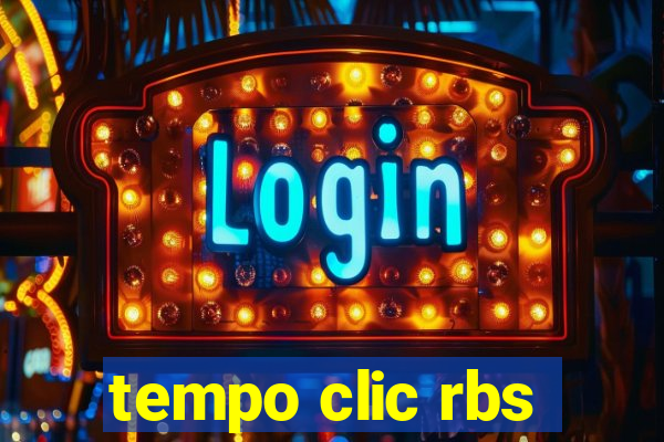 tempo clic rbs