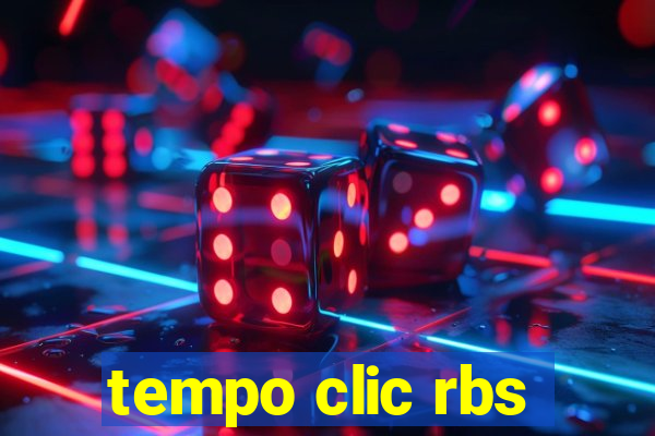 tempo clic rbs