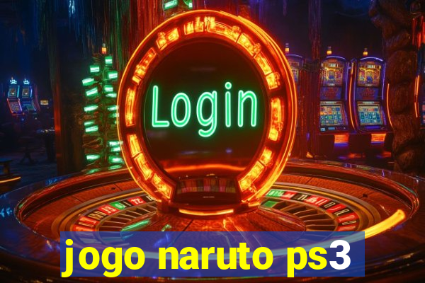 jogo naruto ps3