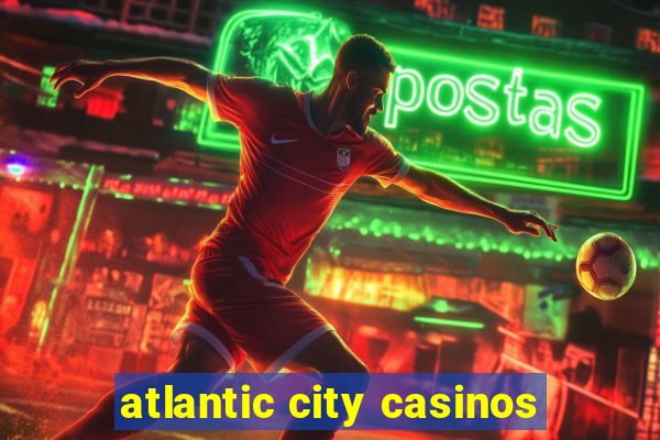 atlantic city casinos