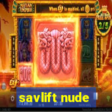 savlift nude