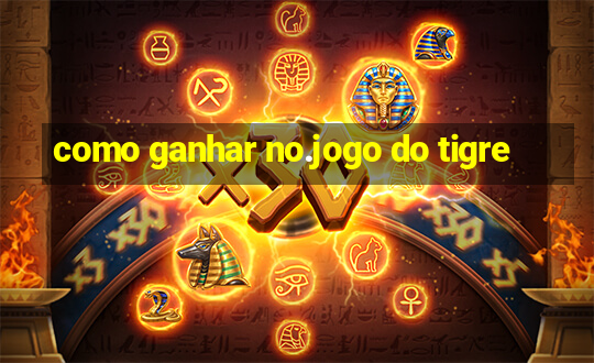 como ganhar no.jogo do tigre