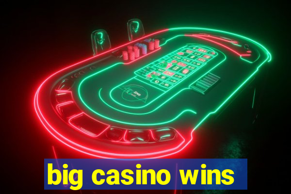 big casino wins