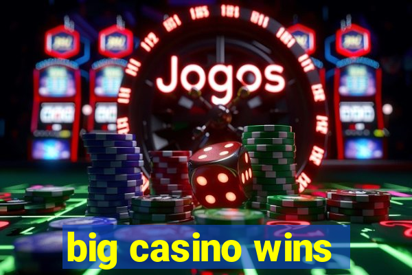 big casino wins