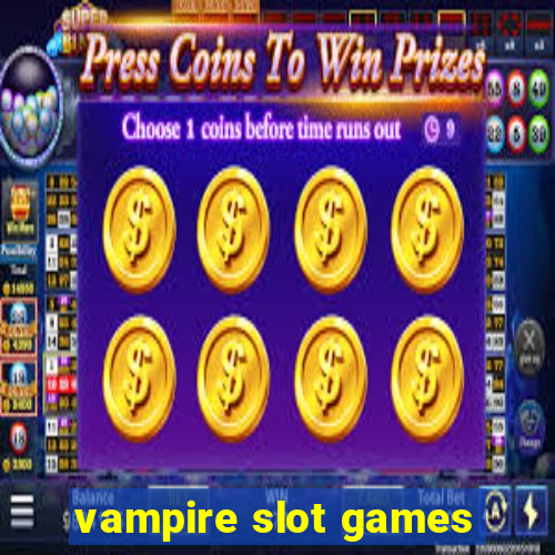 vampire slot games