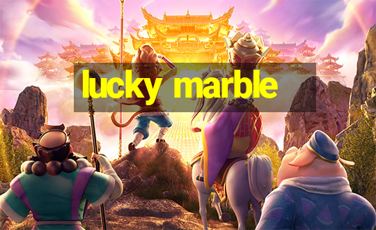 lucky marble