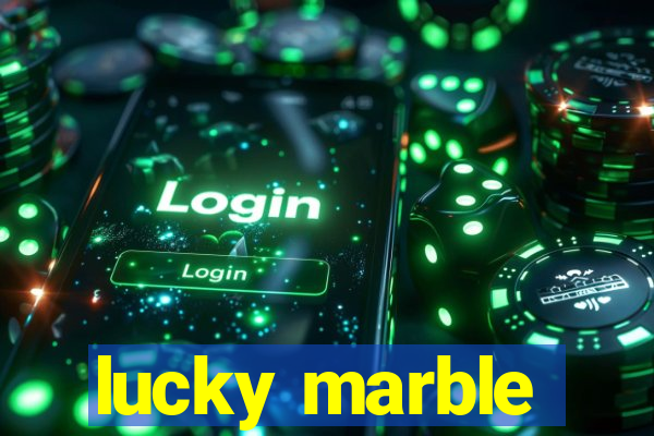 lucky marble