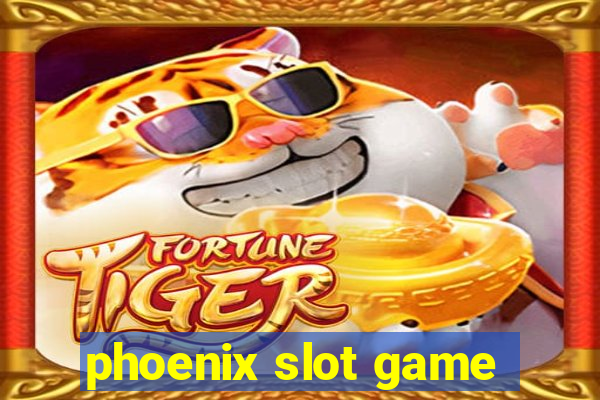 phoenix slot game